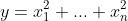 y=x_1^2+...+x_n^2