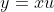 y=xu