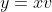 y=xv