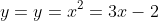 y=y=x^2=3x-2