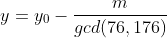 y=y_0-\frac{m}{gcd(76,176)}