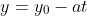y=y_0-at