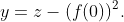 y=z-(f(0))^2.