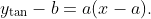 y_{\text{tan}}-b=a(x-a).