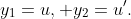 y_{1}=u, y_{2}=u'.