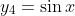 y_{4}=\sin{x}