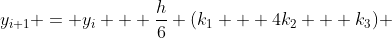 y_{i+1} = y_i + \frac{h}{6} (k_1 + 4k_2 + k_3) 