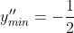 y_{min}''=-\frac{1}{2}