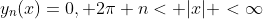 y_{n}(x)=0, 2\pi n< |x| <\infty