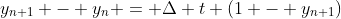 y_{n+1} - y_{n} = \Delta t (1 - y_{n+1})