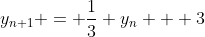 y_{n+1} = \frac{1}{3} y_n + 3