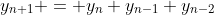 y_{n+1} = y_n+y_{n-1}+y_{n-2}