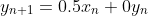 y_{n+1}=0.5x_{n}+0y_{n}