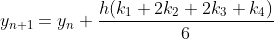 y_{n+1}=y_n+\frac{h(k_1+2k_2+2k_3+k_4)}{6}