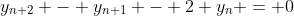 y_{n+2} - y_{n+1} - 2 y_n = 0