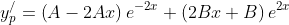 y_{p}^{/}=\left(A-2Ax\right)e^{-2x}+\left(2Bx+B\right)e^{2x}