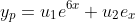 y_{p}=u_{1}e^{6x}+u_{2}e_{x}