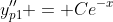 y_{p1}'' = Ce^{-x}