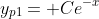 y_{p1}= Ce^{-x}