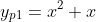 y_{p1}=x^2+x