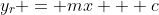 y_{r} = mx + c