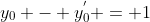 y_0 - y^{'}_0 = 1