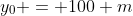 y_0 = 100 m