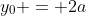 y_0 = 2a