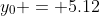 y_0 = 5.12