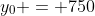 y_0 = 750~m