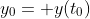 y_0= y(t_0)