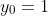 y_0=1