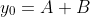 y_0=A+B