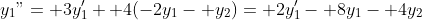 y_1"= 3y_1'+ 4(-2y_1- y_2)= 2y_1'- 8y_1- 4y_2