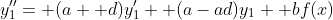 y_1''= (a+ d)y_1'+ (a-ad)y_1+ bf(x)