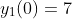 y_1(0)=7