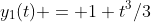 y_1(t) = 1+t^3/3