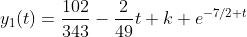y_1(t)=\frac{102}{343}-\frac{2}{49}t+k e^{-7/2 t}