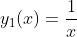 y_1(x)=\dfrac{1}{x}