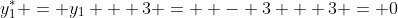 y_1^* = {y_1} + 3 =  - 3 + 3 = 0