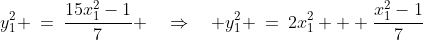 y_1^2 \:=\:\frac{15x_1^2-1}{7} \quad\Rightarrow\quad y_1^2 \:=\:2x_1^2 + \frac{x_1^2-1}{7}