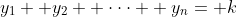 y_1+ y_2+ \cdot\cdot\cdot+ y_n= k