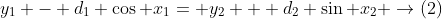 y_1 - d_1 \cos x_1= y_2 + d_2 \sin x_2 \rightarrow(2)