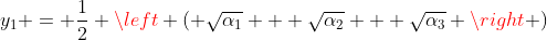 y_1 = \frac{1}{2} \left ( \sqrt{\alpha_1} + \sqrt{\alpha_2} + \sqrt{\alpha_3} \right )