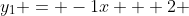 y_1 = -1x + 2 