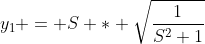 y_1 = S * \sqrt{\frac{1}{S^2+1}}