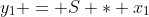 y_1 = S * x_1