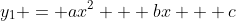 y_1 = ax^2 + bx + c