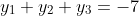 y_1+y_2+y_3=-7