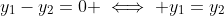 y_1-y_2=0 \iff y_1=y_2